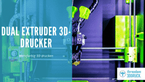 The best dual extruder 3D printer: multicolor 3D printing